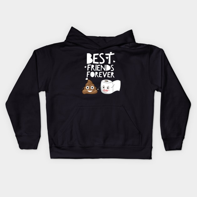 Best Friends Forever Poop And Toilet Roll to Bff - Gift For Friends Forever Kids Hoodie by giftideas